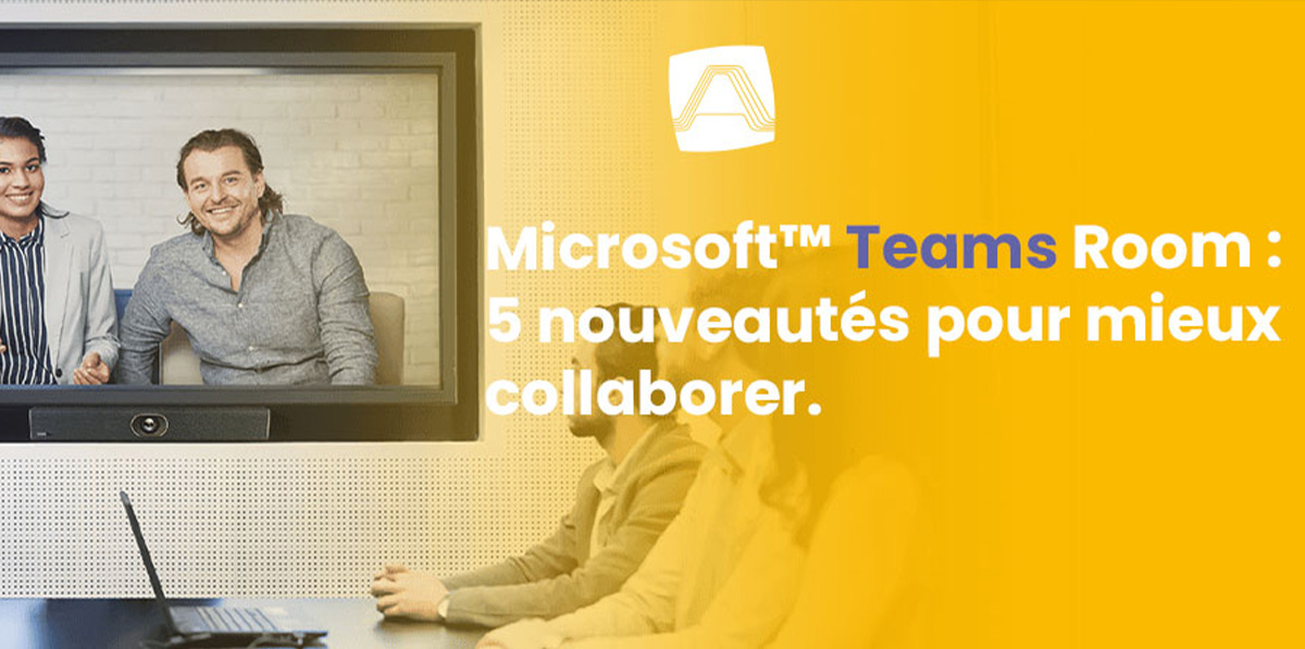 5 Nouveautés Microsoft Teams - Outil Collaboratif