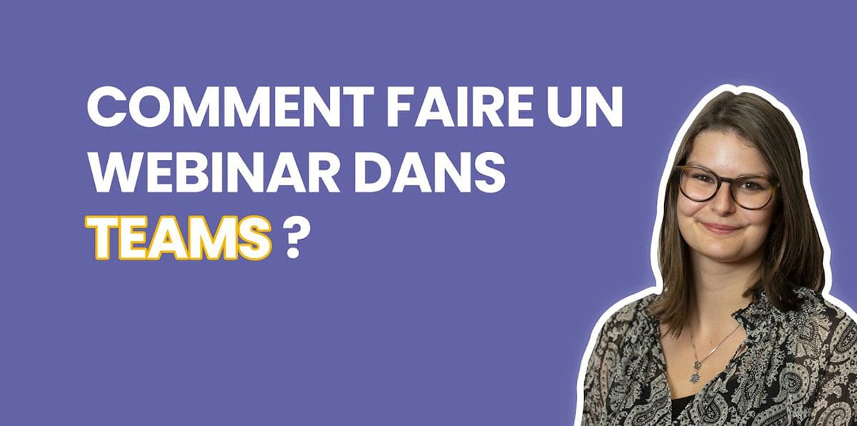 Comment faire un webinar dans Teams ?