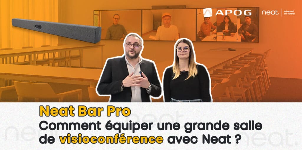 Comment équiper une grande salle de visioconférence avec la Neat Bar Pro ?